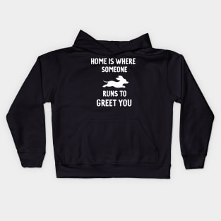 Home is where someone runs to greet you Kids Hoodie